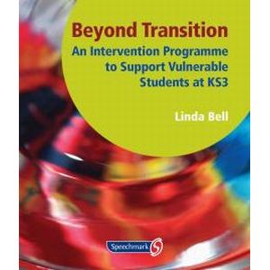 Beyond Transition - An Intervention Programme To Support Vunerable Students At Ks3 By Linda Bell